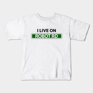 I Live on Robot Rd Kids T-Shirt